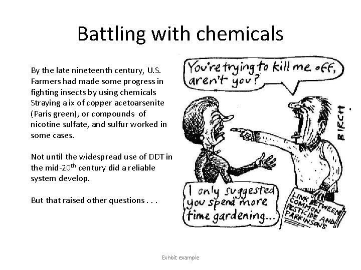 Battling with chemicals By the late nineteenth century, U. S. Farmers had made some
