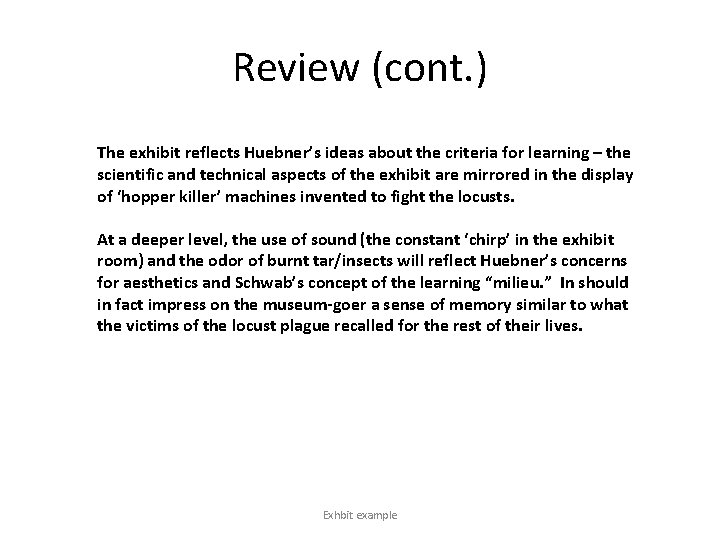 Review (cont. ) The exhibit reflects Huebner’s ideas about the criteria for learning –