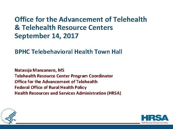 Office for the Advancement of Telehealth & Telehealth Resource Centers September 14, 2017 BPHC