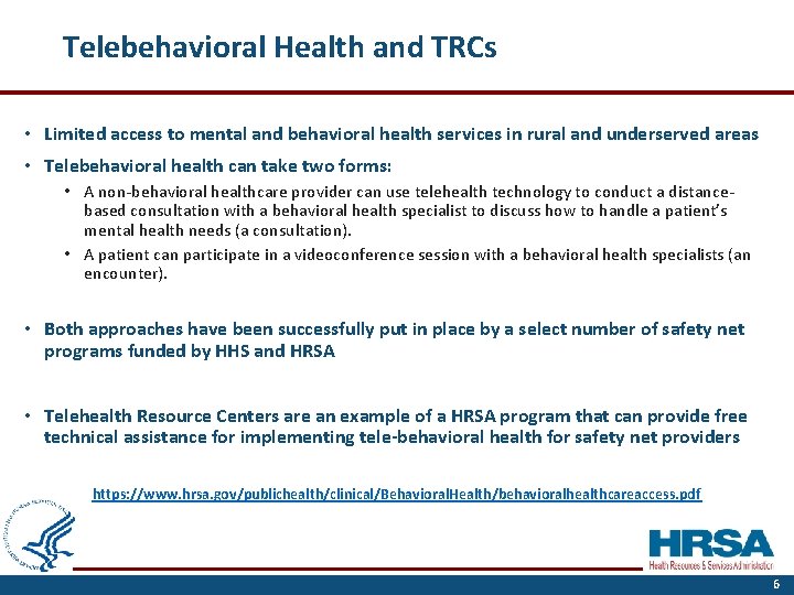 Telebehavioral Health and TRCs • Limited access to mental and behavioral health services in