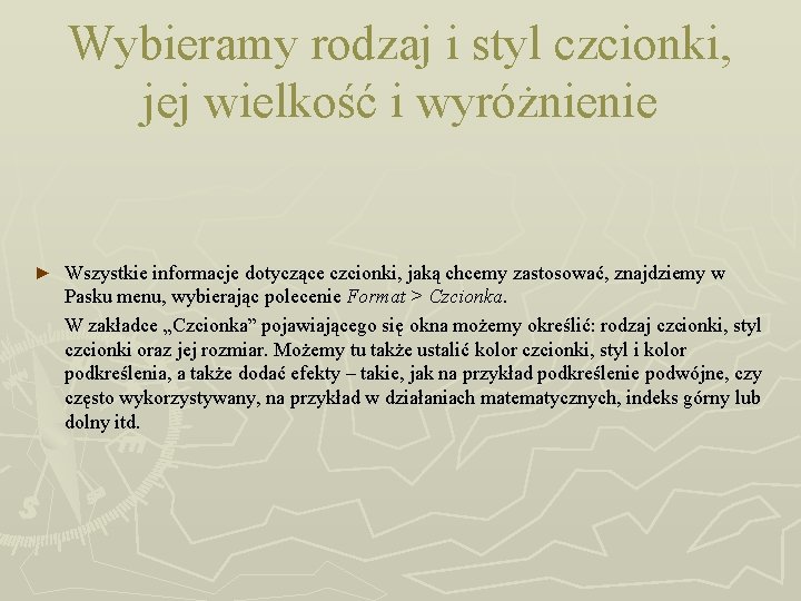 Wybieramy rodzaj i styl czcionki, jej wielkość i wyróżnienie ► Wszystkie informacje dotyczące czcionki,