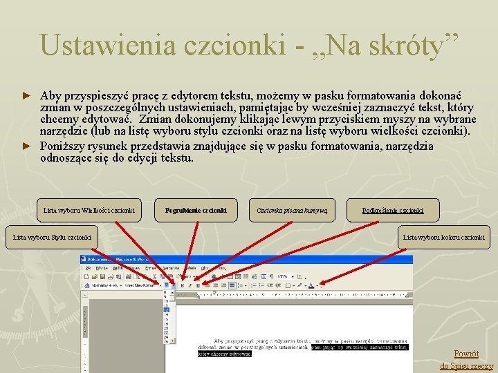 Ustawienia czcionki - „Na skróty” Aby przyspieszyć pracę z edytorem tekstu, możemy w pasku