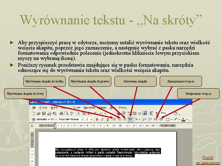 Wyrównanie tekstu - „Na skróty” Aby przyspieszyć pracę w edytorze, możemy ustalić wyrównanie tekstu