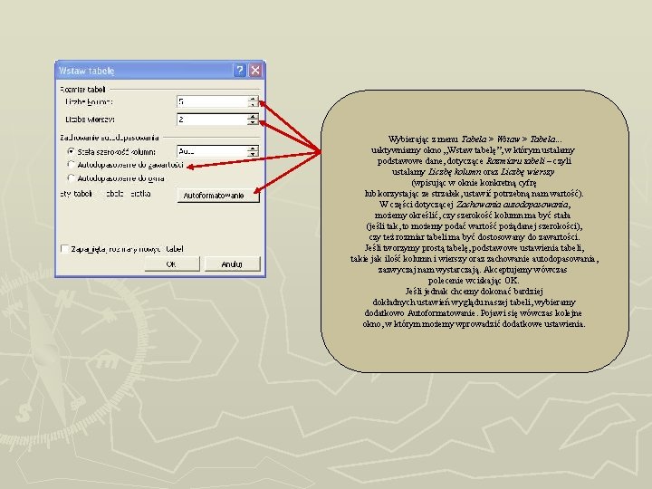 Wybierając z menu Tabela > Wstaw > Tabela. . . uaktywniamy okno „Wstaw tabelę”,