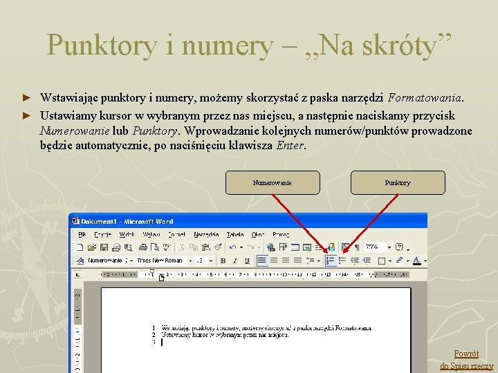 Punktory i numery – „Na skróty” Wstawiając punktory i numery, możemy skorzystać z paska