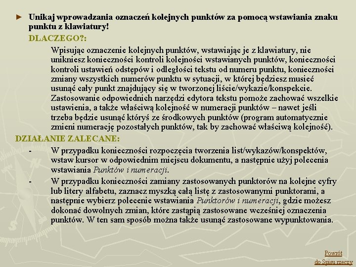 Unikaj wprowadzania oznaczeń kolejnych punktów za pomocą wstawiania znaku punktu z klawiatury! DLACZEGO? :