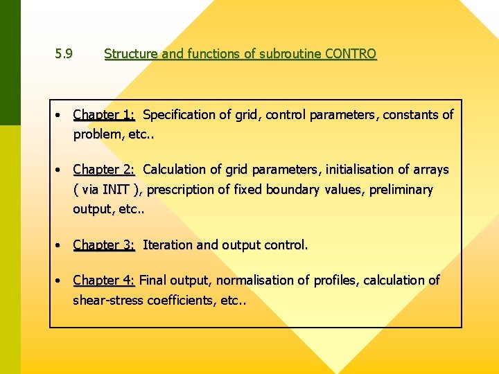 5. 9 Structure and functions of subroutine CONTRO • Chapter 1: Specification of grid,
