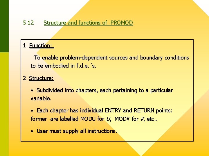 5. 12 Structure and functions of PROMOD 1. Function: To enable problem-dependent sources and