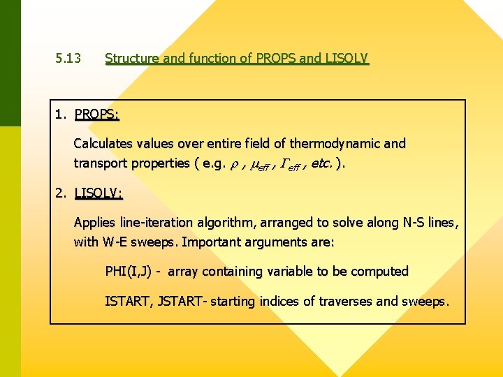 5. 13 Structure and function of PROPS and LISOLV 1. PROPS: Calculates values over