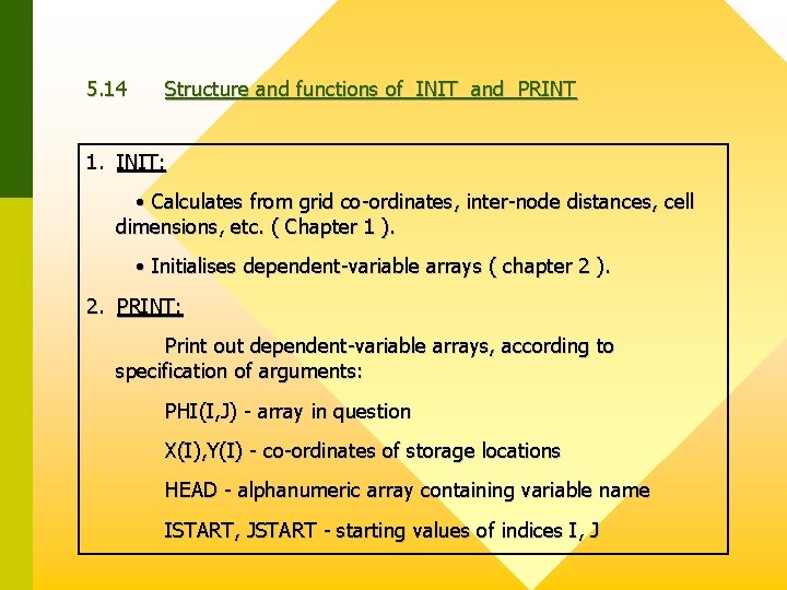 5. 14 Structure and functions of INIT and PRINT 1. INIT: • Calculates from