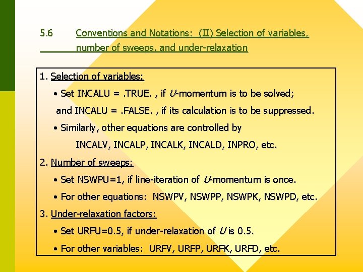 5. 6 Conventions and Notations: (II) Selection of variables, number of sweeps, and under-relaxation