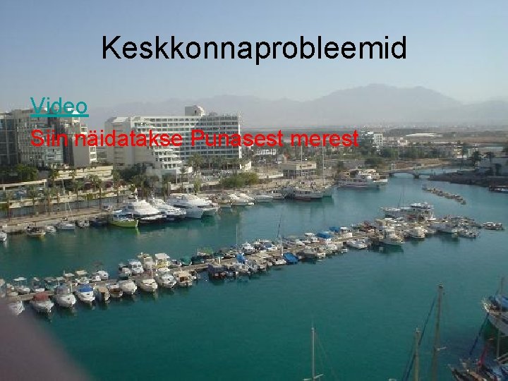 Keskkonnaprobleemid Video Siin näidatakse Punasest merest 