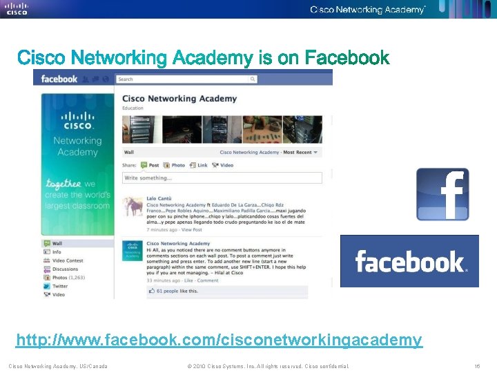 http: //www. facebook. com/cisconetworkingacademy Cisco Networking Academy, US/Canada © 2010 Cisco Systems, Inc. All