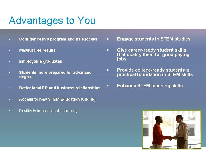 Advantages to You • Confidence in a program and its success § Engage students Advantages to You • Confidence in a program and its success § Engage students