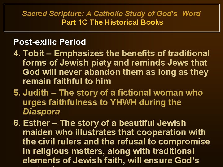 Sacred Scripture: A Catholic Study of God’s Word Part 1 C The Historical Books Sacred Scripture: A Catholic Study of God’s Word Part 1 C The Historical Books