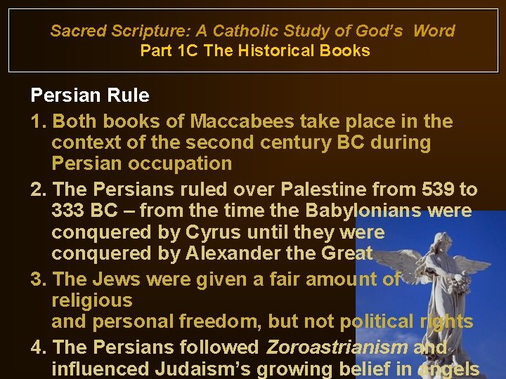 Sacred Scripture: A Catholic Study of God’s Word Part 1 C The Historical Books Sacred Scripture: A Catholic Study of God’s Word Part 1 C The Historical Books