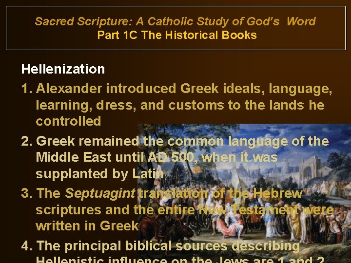 Sacred Scripture: A Catholic Study of God’s Word Part 1 C The Historical Books Sacred Scripture: A Catholic Study of God’s Word Part 1 C The Historical Books