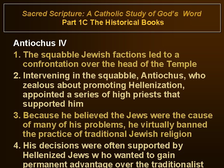 Sacred Scripture: A Catholic Study of God’s Word Part 1 C The Historical Books Sacred Scripture: A Catholic Study of God’s Word Part 1 C The Historical Books