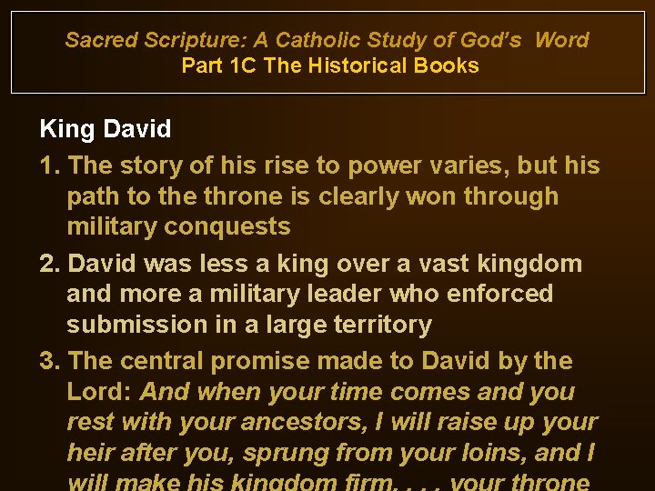 Sacred Scripture: A Catholic Study of God’s Word Part 1 C The Historical Books Sacred Scripture: A Catholic Study of God’s Word Part 1 C The Historical Books