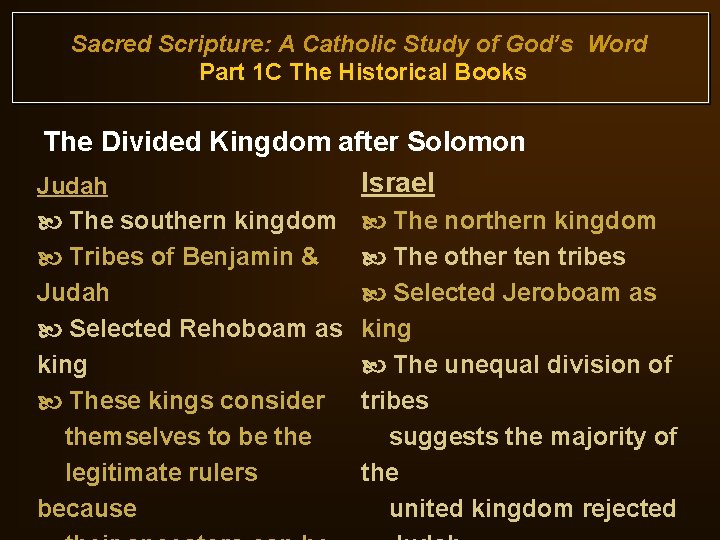 Sacred Scripture: A Catholic Study of God’s Word Part 1 C The Historical Books Sacred Scripture: A Catholic Study of God’s Word Part 1 C The Historical Books