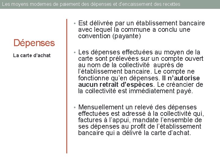 Les moyens modernes de paiement des dépenses et d’encaissement des recettes • Est délivrée