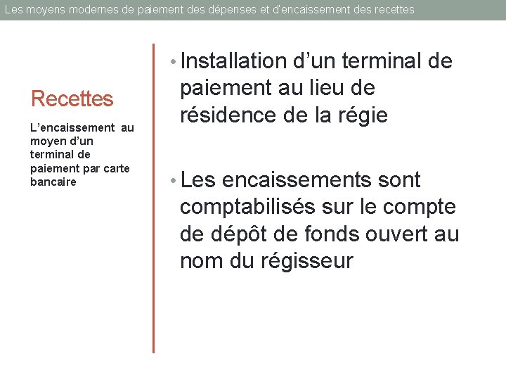 Les moyens modernes de paiement des dépenses et d’encaissement des recettes • Installation d’un