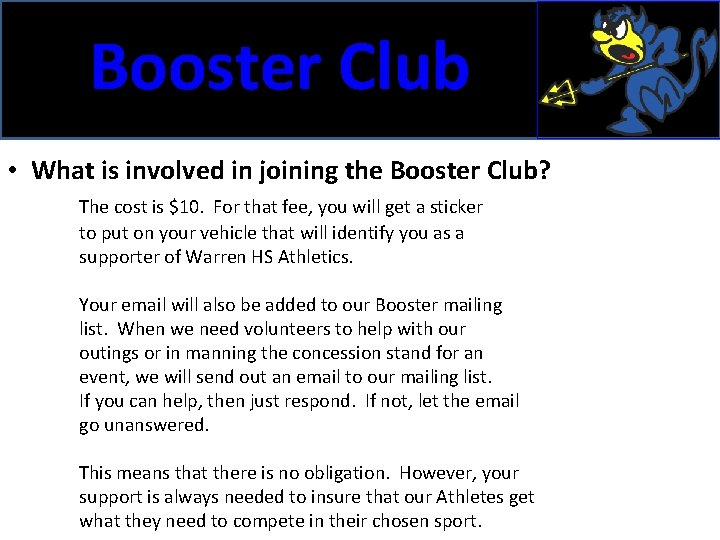 Booster Club • What is involved in joining the Booster Club? The cost is