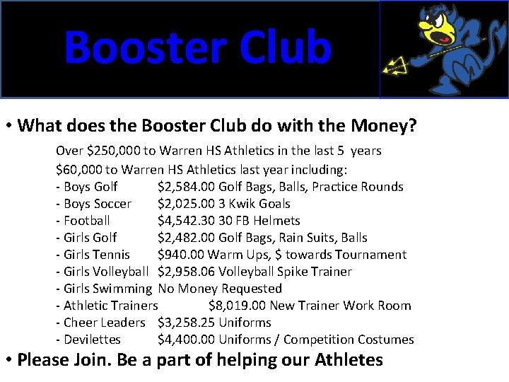 Booster Club • What does the Booster Club do with the Money? Over $250,