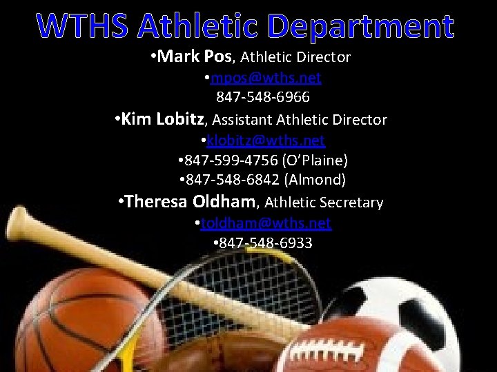 WTHS Athletic Department • Mark Pos, Athletic Director • mpos@wths. net 847 -548 -6966