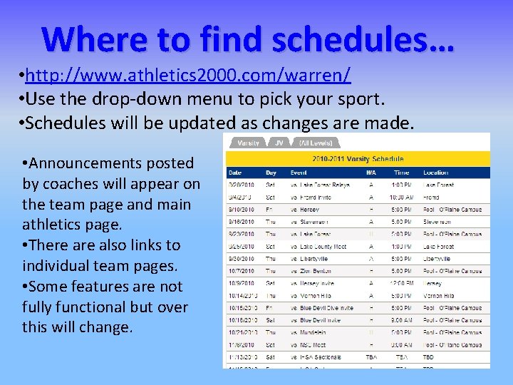 Where to find schedules… • http: //www. athletics 2000. com/warren/ • Use the drop-down