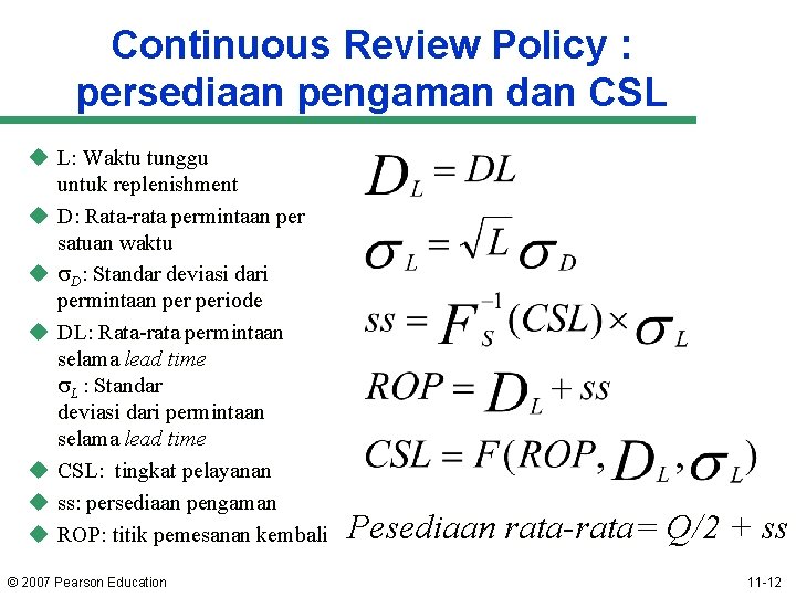 Continuous Review Policy : persediaan pengaman dan CSL u L: Waktu tunggu untuk replenishment