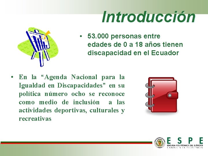 Introducción • 53. 000 personas entre edades de 0 a 18 años tienen discapacidad