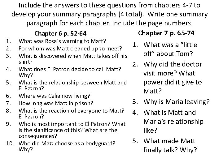 1. 2. 3. Include the answers to these questions from chapters 4 -7 to