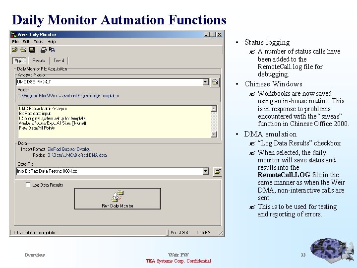 Daily Monitor Autmation Functions • Status logging ? A number of status calls have