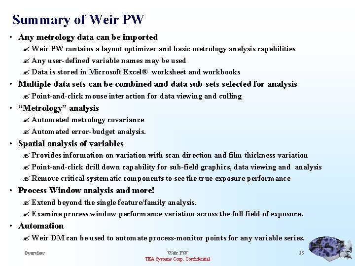 Summary of Weir PW • Any metrology data can be imported ? Weir PW