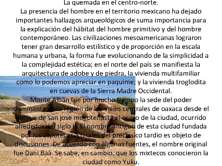 La quemada en el centro-norte. La presencia del hombre en el territorio mexicano ha