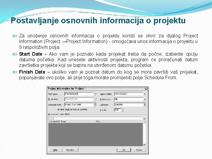 Postavljanje osnovnih informacija o projektu Za unošenje osnovnih informacija o projektu koristi se okvir