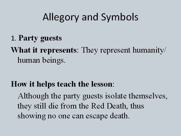 Allegory and Symbols 1. Party guests What it represents: They represent humanity/ human beings.