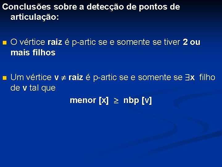 Conclusões sobre a detecção de pontos de articulação: O vértice raiz é p-artic se