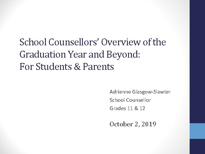 School Counsellors’ Overview of the Graduation Year and Beyond: For Students & Parents Adrienne