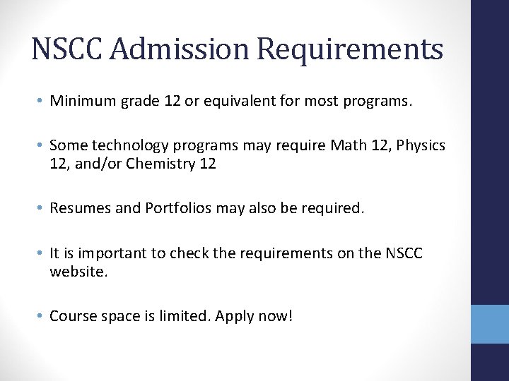 NSCC Admission Requirements • Minimum grade 12 or equivalent for most programs. • Some