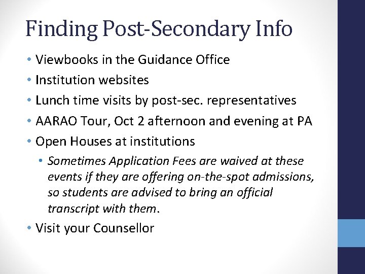 Finding Post-Secondary Info • Viewbooks in the Guidance Office • Institution websites • Lunch