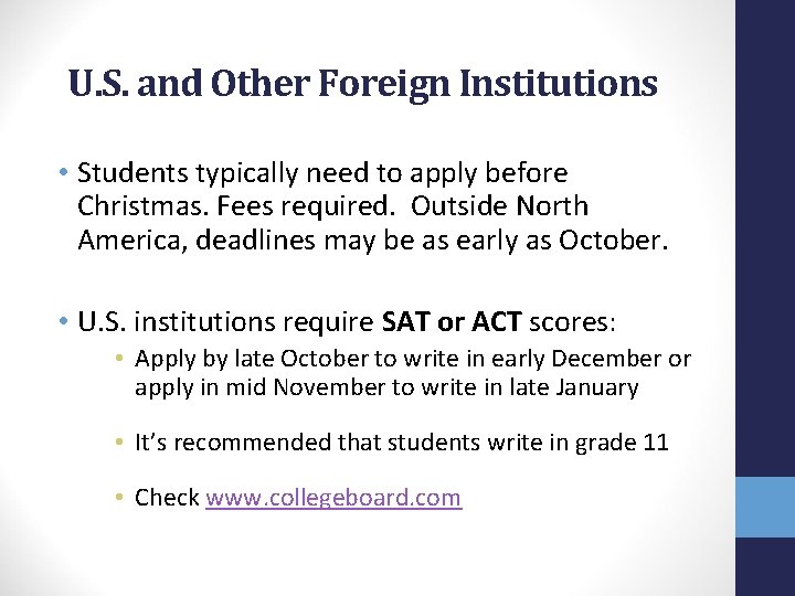 U. S. and Other Foreign Institutions • Students typically need to apply before Christmas.