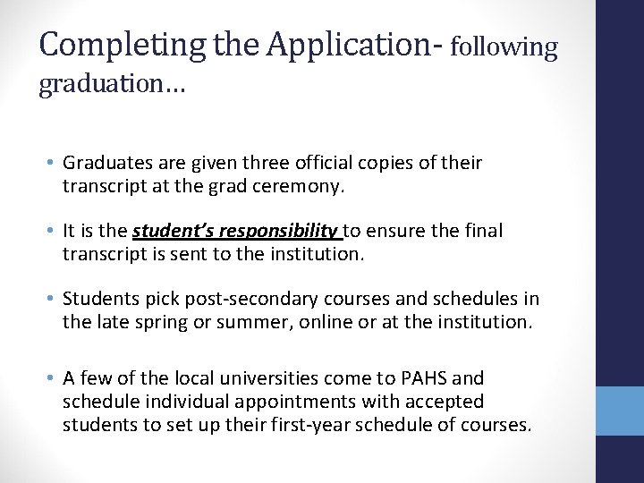 Completing the Application- following graduation… • Graduates are given three official copies of their