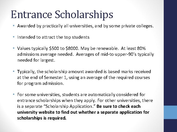 Entrance Scholarships • Awarded by practically all universities, and by some private colleges. •