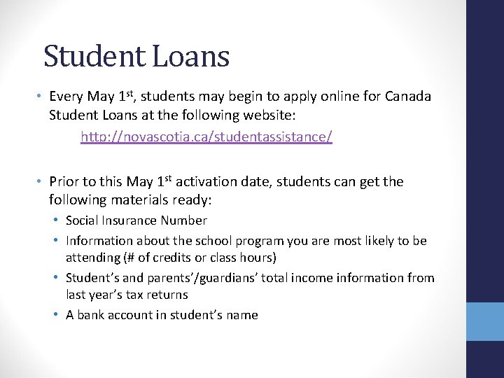 Student Loans • Every May 1 st, students may begin to apply online for