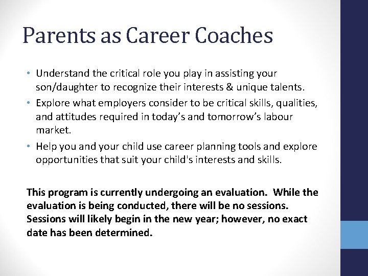 Parents as Career Coaches • Understand the critical role you play in assisting your