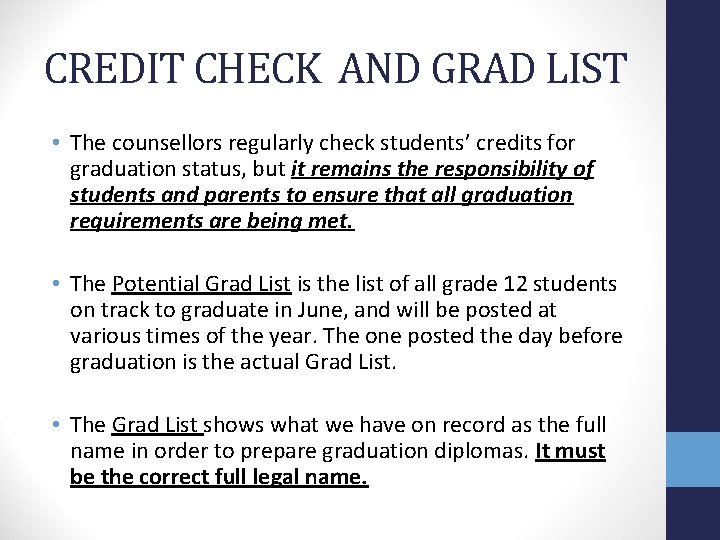 CREDIT CHECK AND GRAD LIST • The counsellors regularly check students’ credits for graduation