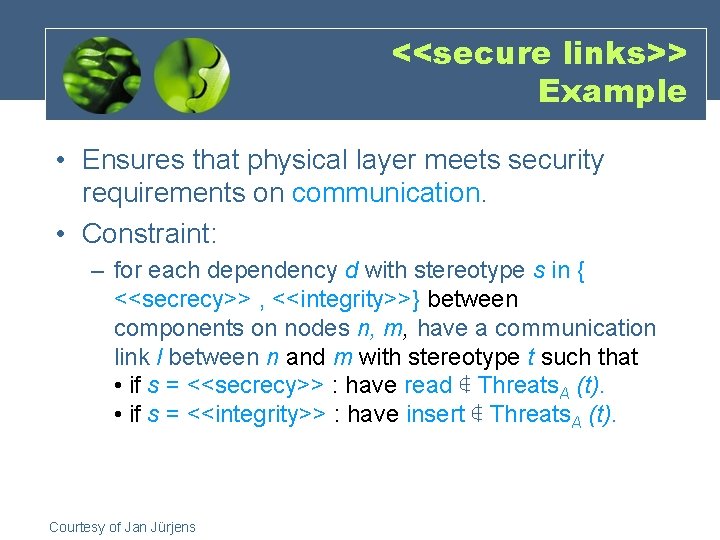 <<secure links>> Example • Ensures that physical layer meets security requirements on communication. •