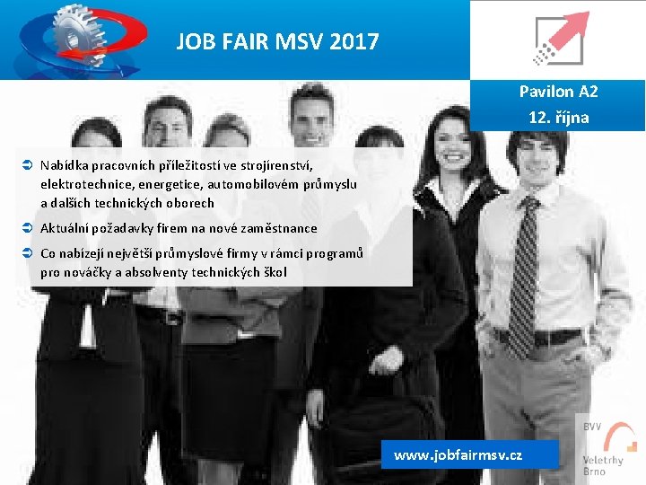 15 JOB FAIR MSV 2017 Pavilon A 2 12. října Ü Nabídka pracovních příležitostí